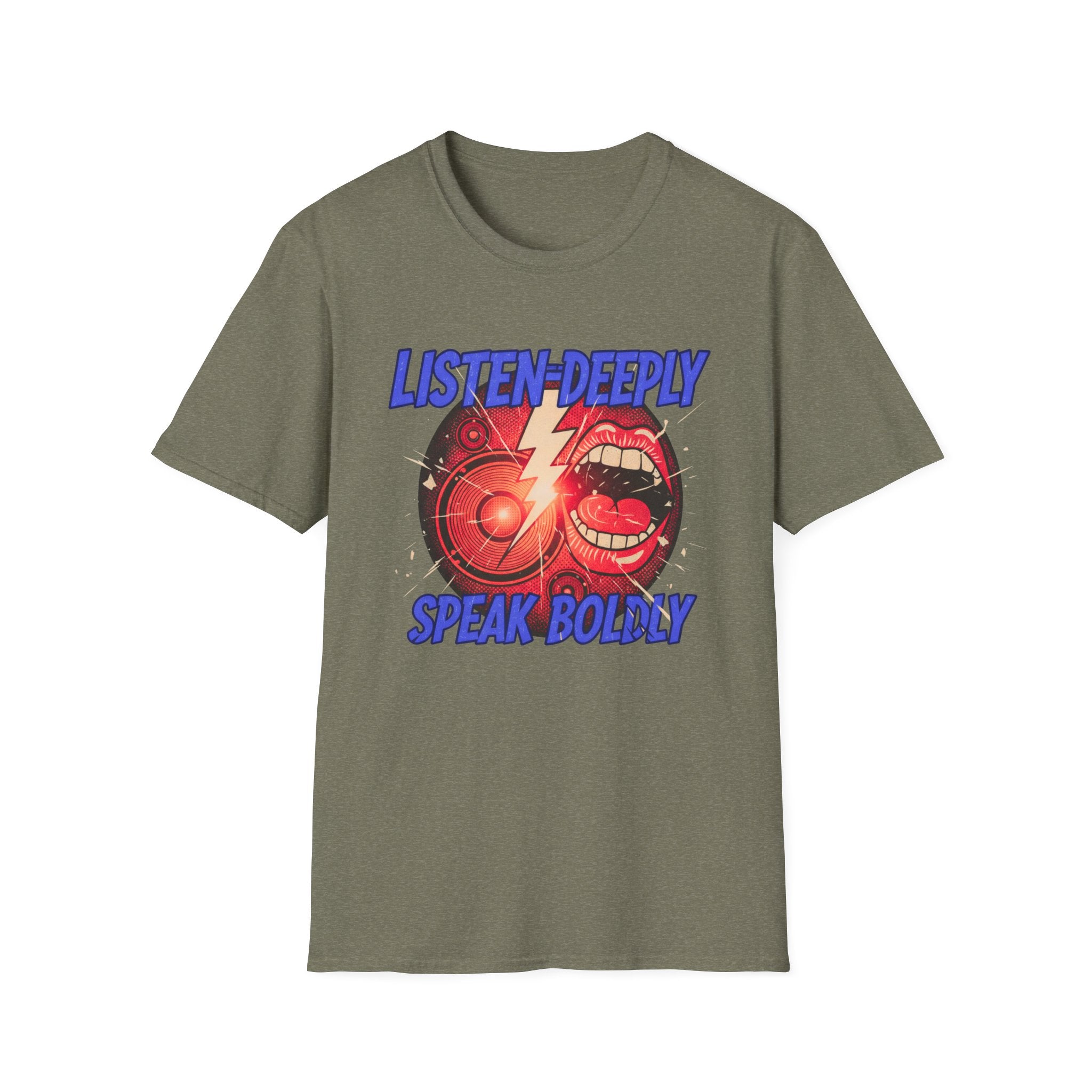 Listen Deeply Speak Boldy T-shirt